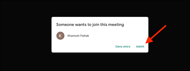 Click on Admit to add user to Google Meet call