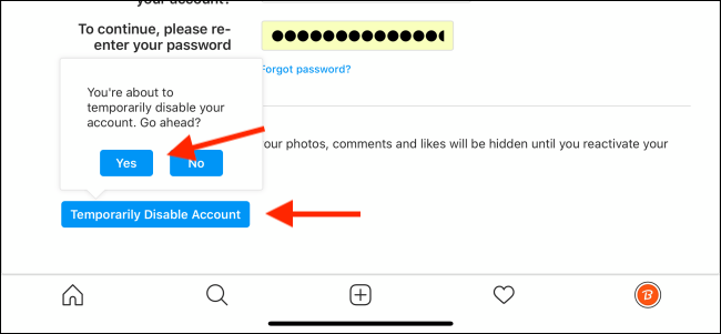 Tap on Temporarily Disable Account and select Yes on Instagram website