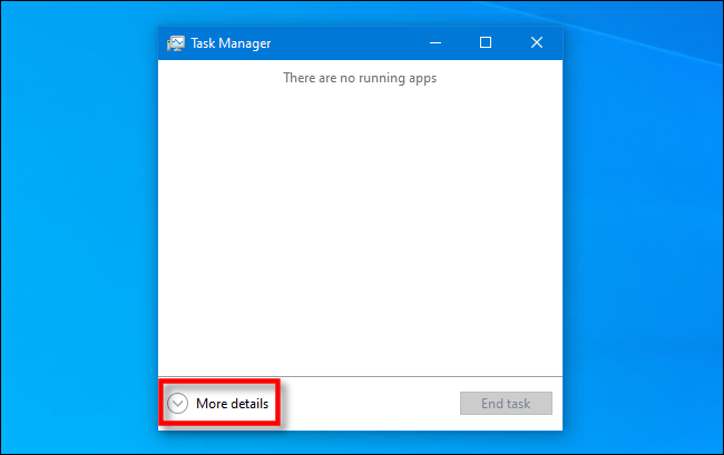In Task Manager, click "More details."