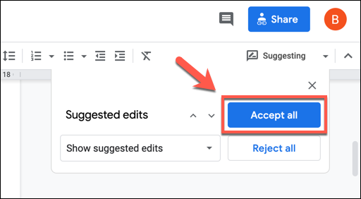 To accept all edit suggestions in a document, click the Accept All button.