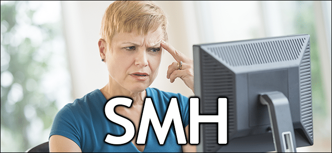 What Does “SMH” Mean and How Do You Use It?