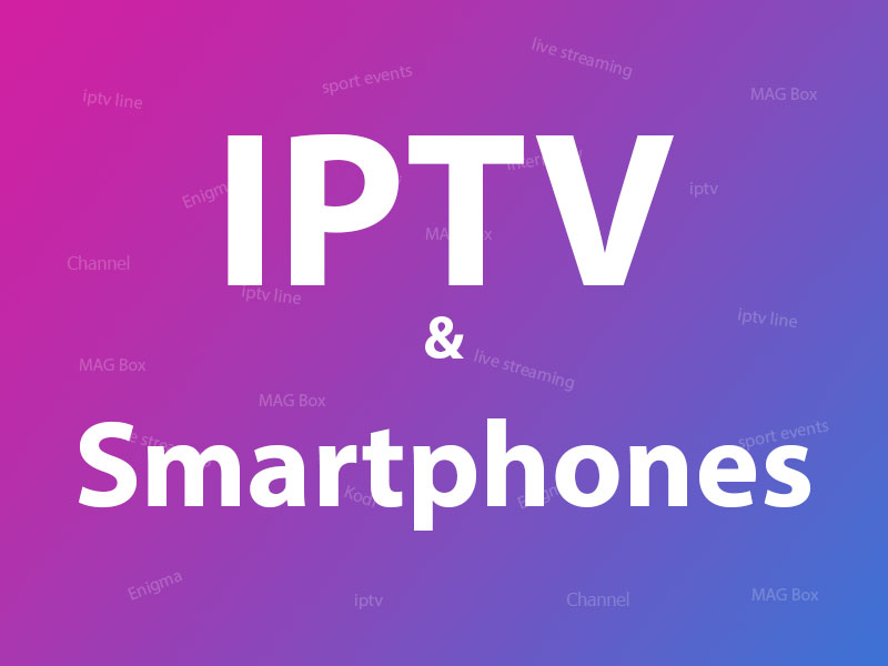 IPTV on Smartphones
